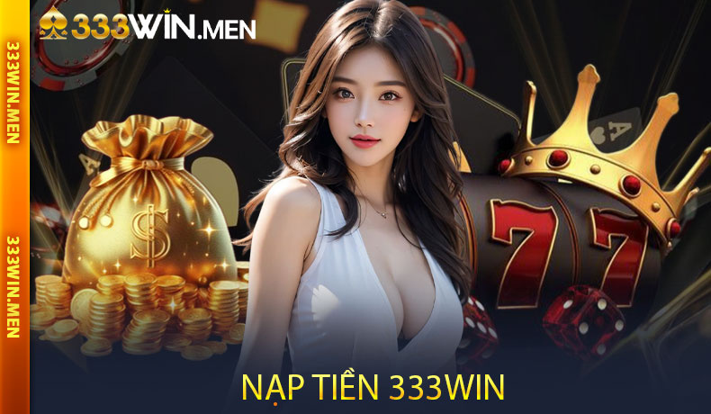 Nạp Tiền 333WIN