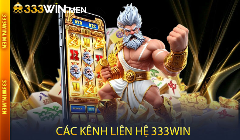 Các Kênh Liên Hệ 333WIN